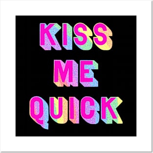 Kiss me quick Posters and Art